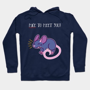 Mice To Meet You- Happy Mouse Hoodie